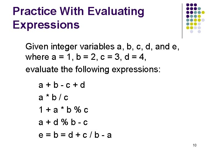 Practice With Evaluating Expressions Given integer variables a, b, c, d, and e, where