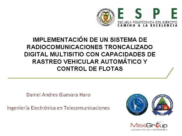 IMPLEMENTACIÓN DE UN SISTEMA DE RADIOCOMUNICACIONES TRONCALIZADO DIGITAL MULTISITIO CON CAPACIDADES DE RASTREO VEHICULAR