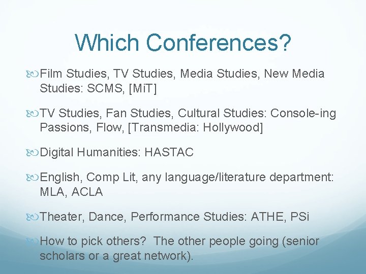 Which Conferences? Film Studies, TV Studies, Media Studies, New Media Studies: SCMS, [Mi. T]