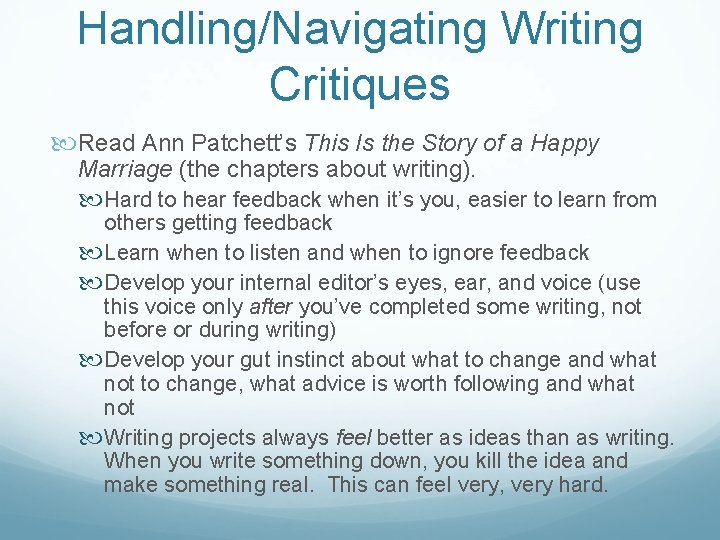 Handling/Navigating Writing Critiques Read Ann Patchett’s This Is the Story of a Happy Marriage