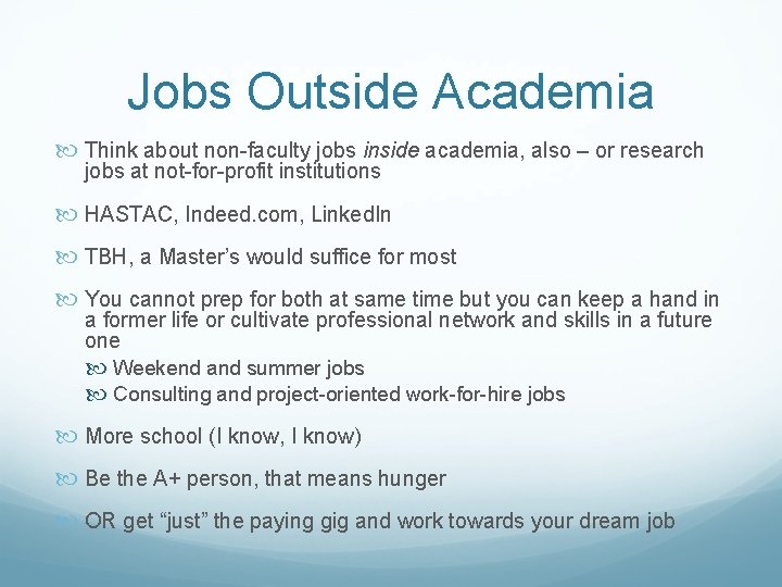 Jobs Outside Academia Think about non-faculty jobs inside academia, also – or research jobs