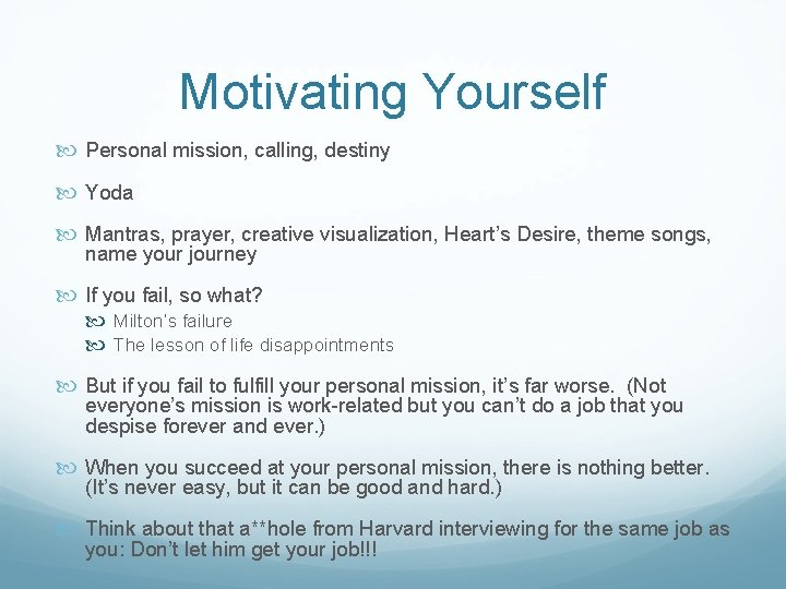 Motivating Yourself Personal mission, calling, destiny Yoda Mantras, prayer, creative visualization, Heart’s Desire, theme