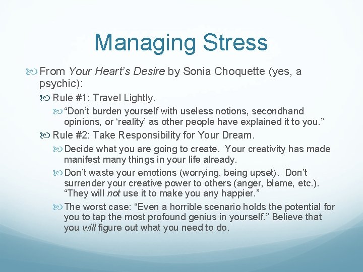 Managing Stress From Your Heart’s Desire by Sonia Choquette (yes, a psychic): Rule #1: