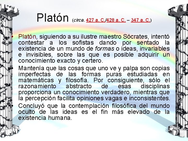 Platón (circa. 427 a. C. /428 a. C. – 347 a. C. ) •