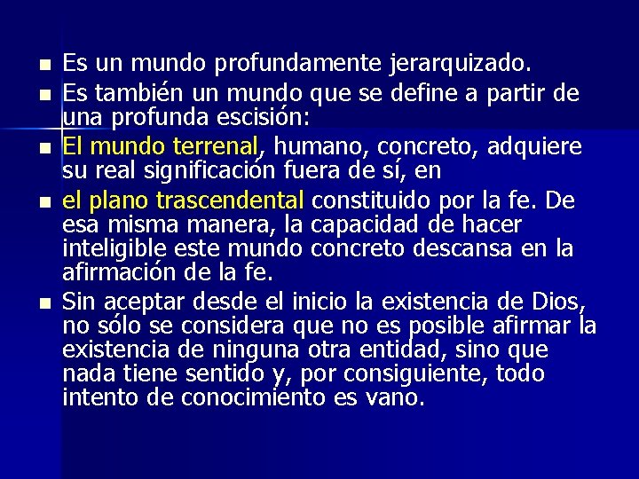 n n n Es un mundo profundamente jerarquizado. Es también un mundo que se