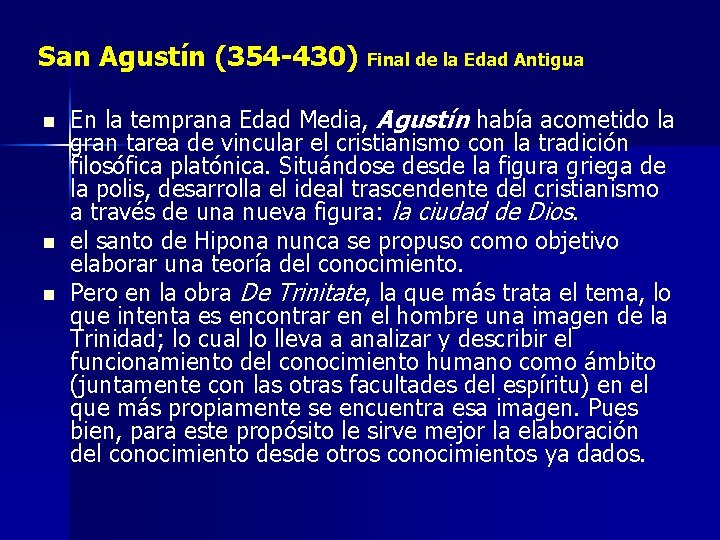 San Agustín (354 -430) Final de la Edad Antigua n n n En la