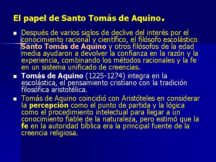 El papel de Santo Tomás de Aquino. n n n Después de varios siglos