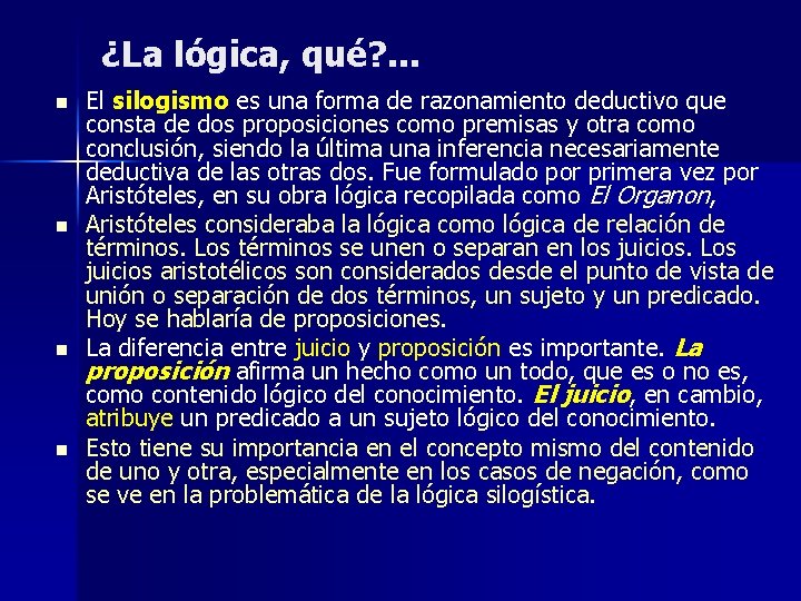 ¿La lógica, qué? . . . n n El silogismo es una forma de