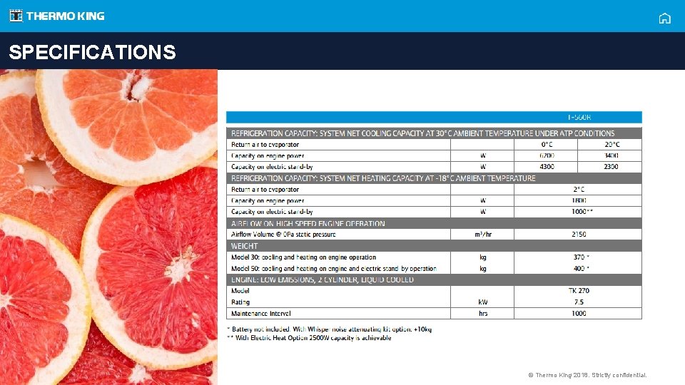 SPECIFICATIONS © Thermo King 2018. Strictly confidential. 