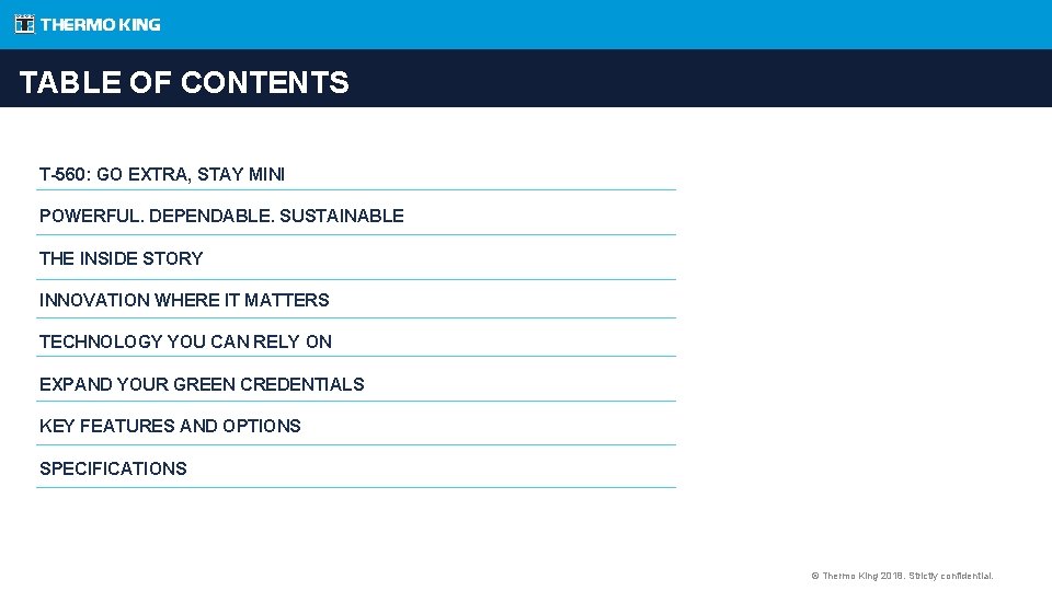 TABLE OF CONTENTS T-560: GO EXTRA, STAY MINI POWERFUL. DEPENDABLE. SUSTAINABLE THE INSIDE STORY