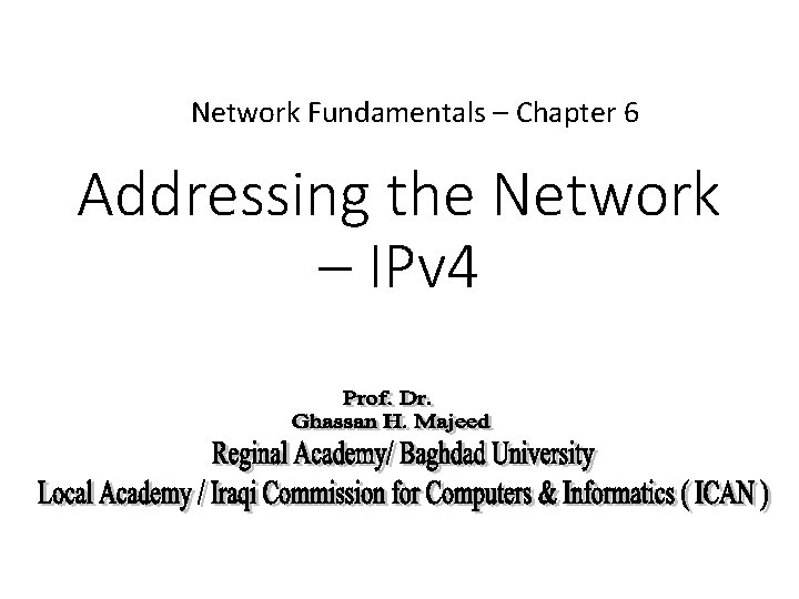 Network Fundamentals – Chapter 6 Addressing the Network – IPv 4 