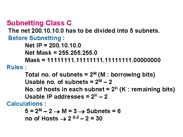 Subnetting Class C The net 200. 10. 0 has to be divided into 5