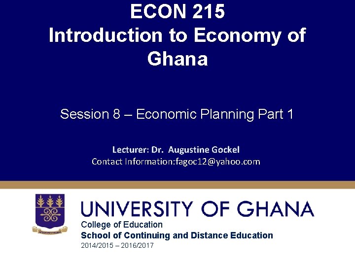 ECON 215 Introduction to Economy of Ghana Session 8 – Economic Planning Part 1