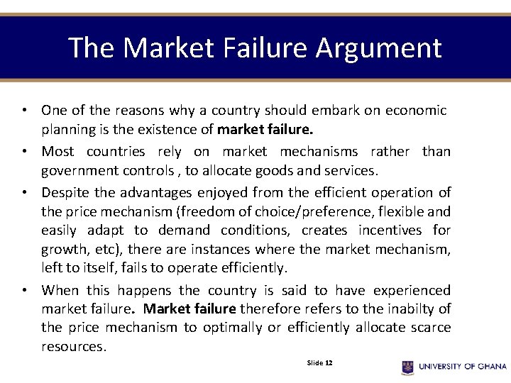 The Market Failure Argument • One of the reasons why a country should embark