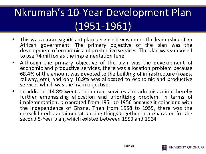 Nkrumah’s 10 -Year Development Plan (1951 -1961) • This was a more significant plan