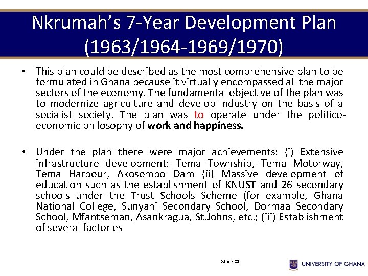 Nkrumah’s 7 -Year Development Plan (1963/1964 -1969/1970) • This plan could be described as