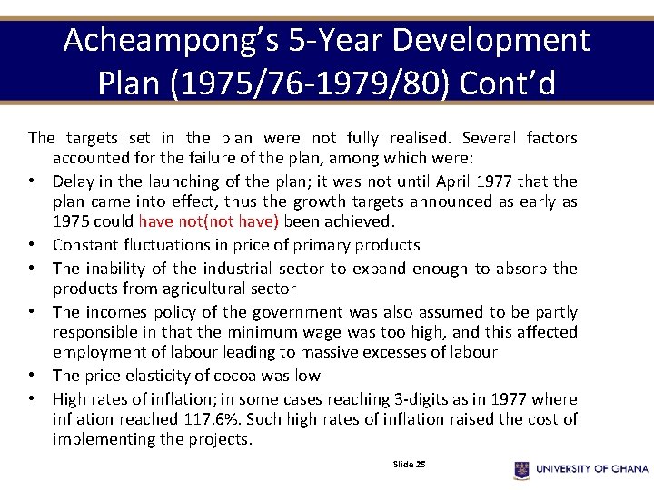 Acheampong’s 5 -Year Development Plan (1975/76 -1979/80) Cont’d The targets set in the plan