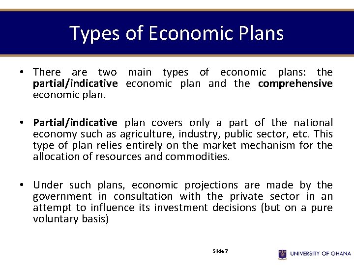 Types of Economic Plans • There are two main types of economic plans: the