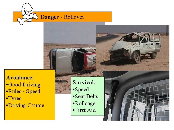 Danger - Rollover Avoidance: • Good Driving • Rules - Speed • Tyres •