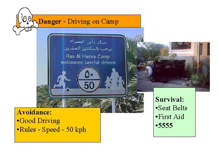 Danger - Driving on Camp Avoidance: • Good Driving • Rules - Speed -