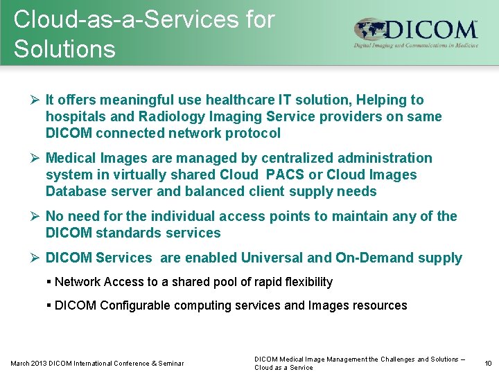 Cloud-as-a-Services for Solutions Ø It offers meaningful use healthcare IT solution, Helping to hospitals