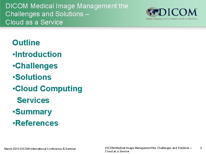 DICOM Medical Image Management the Challenges and Solutions – Cloud as a Service Outline