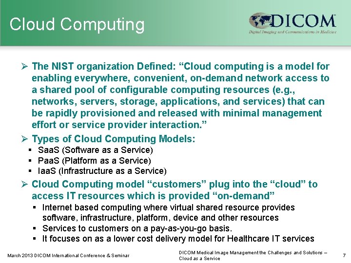 Cloud Computing Ø The NIST organization Defined: “Cloud computing is a model for enabling