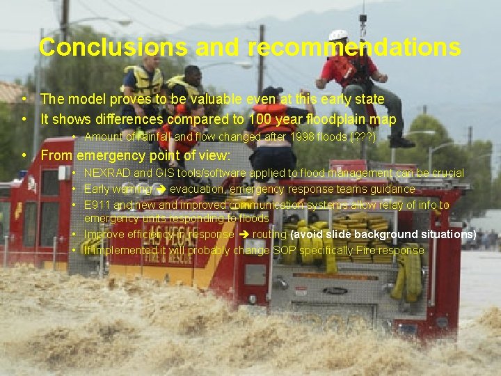 Conclusions and recommendations • The model proves to be valuable even at this early