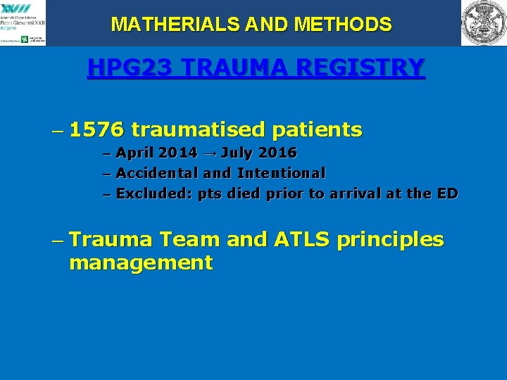 MATHERIALS AND METHODS HPG 23 TRAUMA REGISTRY – 1576 traumatised patients – April 2014