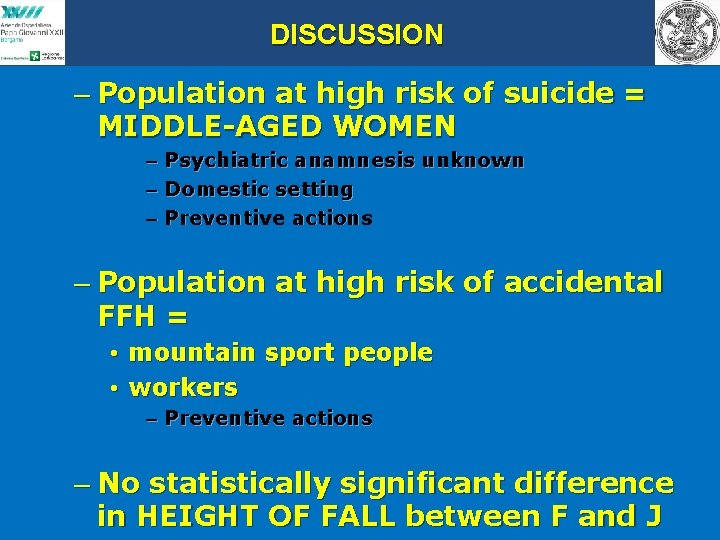 DISCUSSION – Population at high risk of suicide = MIDDLE-AGED WOMEN – Psychiatric anamnesis