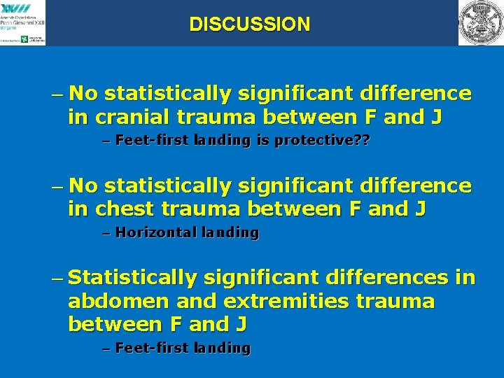 DISCUSSION – No statistically significant difference in cranial trauma between F and J –