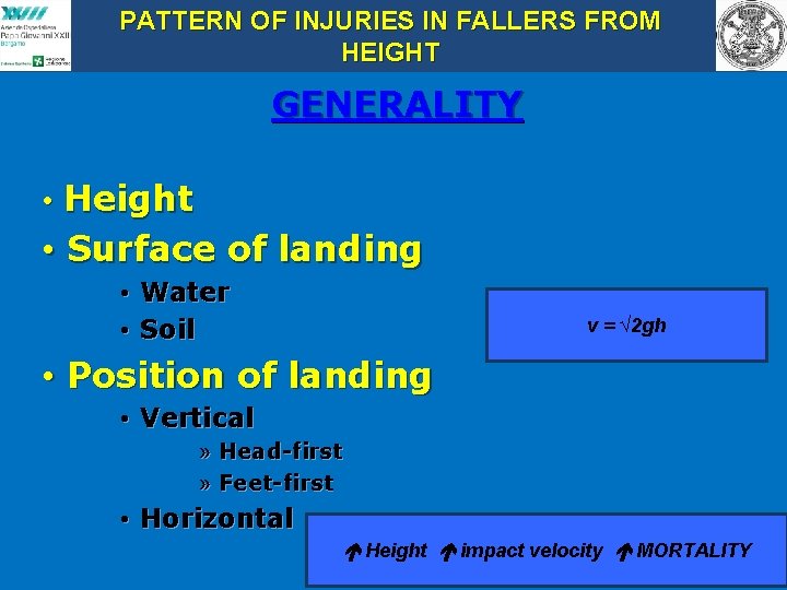 PATTERN OF INJURIES IN FALLERS FROM HEIGHT GENERALITY • Height • Surface of landing