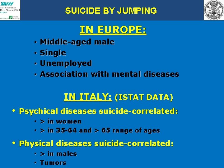 SUICIDE BY JUMPING IN EUROPE: • • Middle-aged male Single Unemployed Association with mental