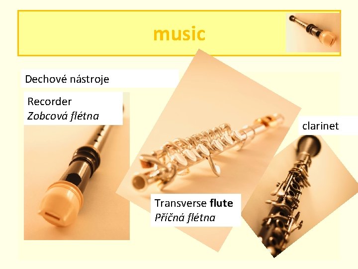 music Dechové nástroje Woodwind musical instruments Recorder Zobcová flétna clarinet Transverse flute Příčná flétna