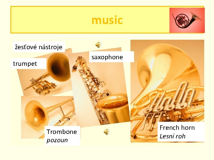 music žesťové nástroje brass saxophone trumpet Trombone pozoun French horn Lesní roh music žesťové nástroje brass saxophone trumpet Trombone pozoun French horn Lesní roh