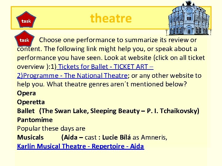 task theatre Choose one performance to summarize its review or content. The following link