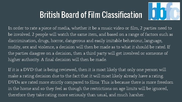 British Board of Film Classification In order to rate a piece of media, whether
