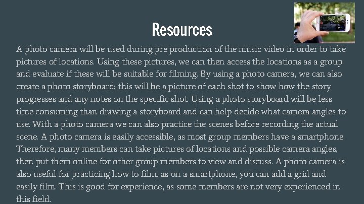 Resources A photo camera will be used during pre production of the music video