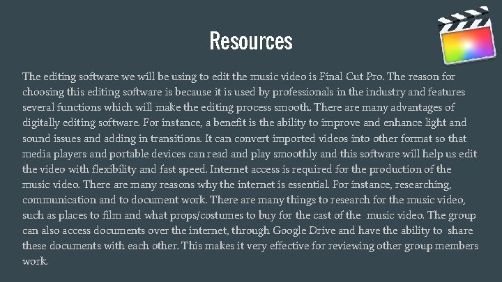 Resources The editing software we will be using to edit the music video is
