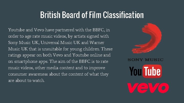 British Board of Film Classification Youtube and Vevo have partnered with the BBFC, in