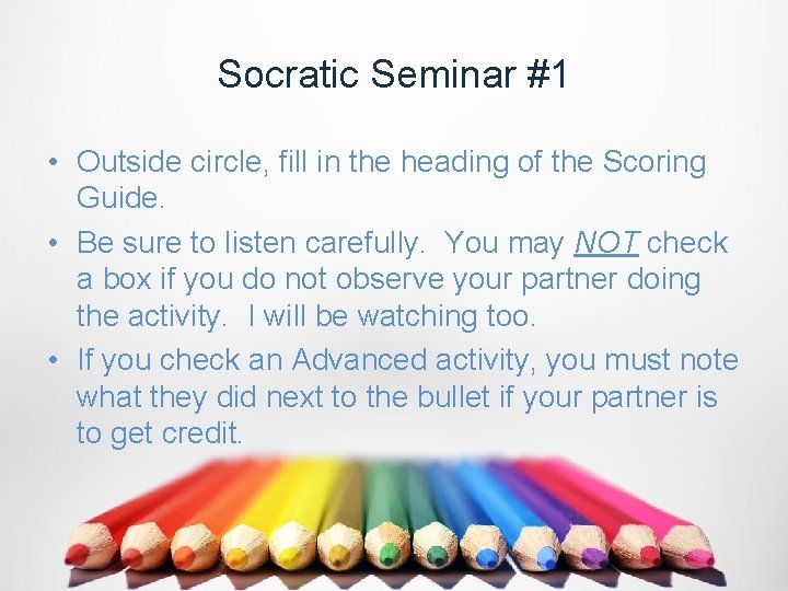 Socratic Seminar #1 • Outside circle, fill in the heading of the Scoring Guide.