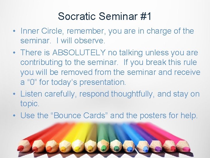 Socratic Seminar #1 • Inner Circle, remember, you are in charge of the seminar.