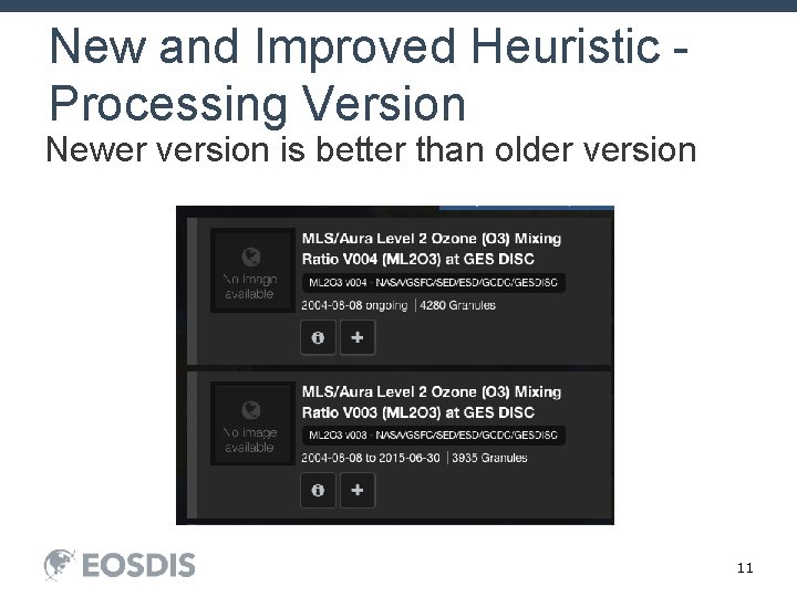 New and Improved Heuristic Processing Version Newer version is better than older version 11