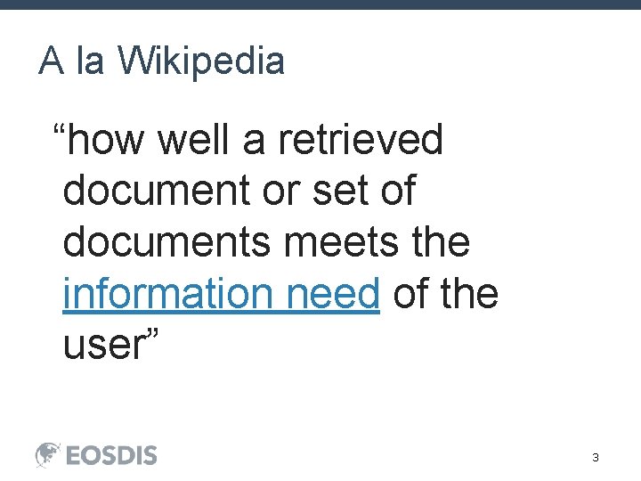 A la Wikipedia “how well a retrieved document or set of documents meets the