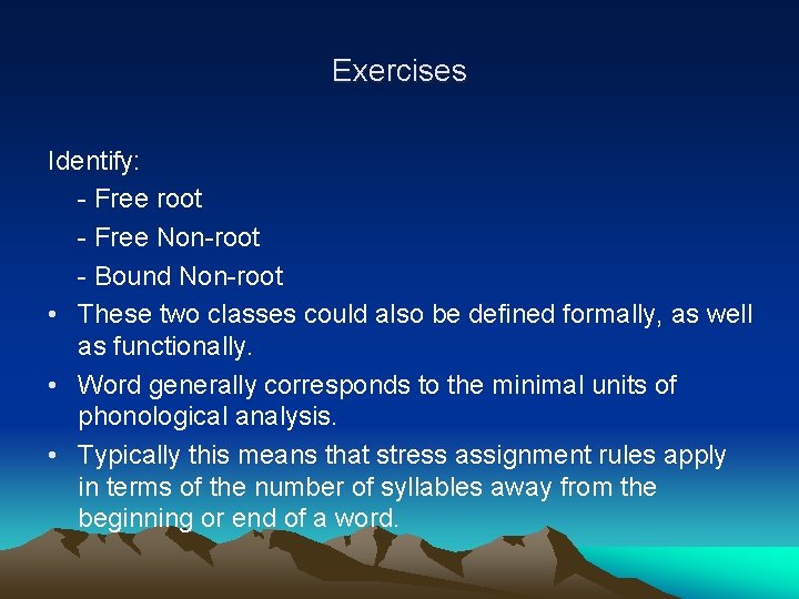 Exercises Identify: - Free root - Free Non-root - Bound Non-root • These two