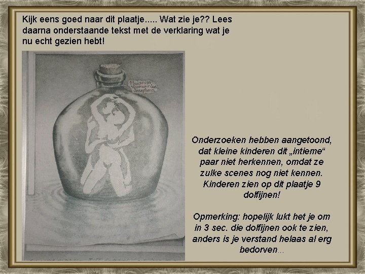 Kijk eens goed naar dit plaatje. . . Wat zie je? ? Lees daarna