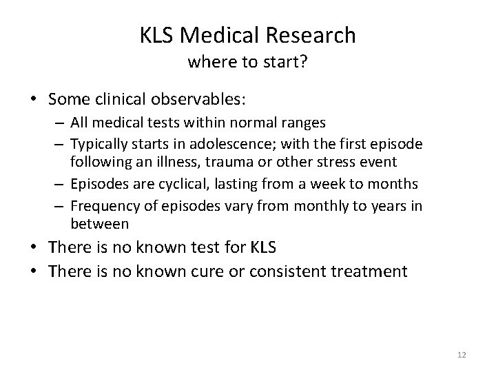 KLS Medical Research where to start? • Some clinical observables: – All medical tests