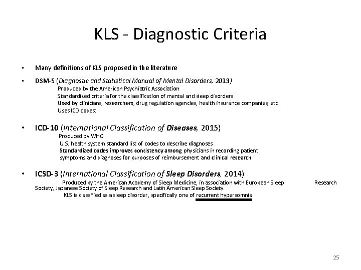 KLS - Diagnostic Criteria • Many definitions of KLS proposed in the literature •