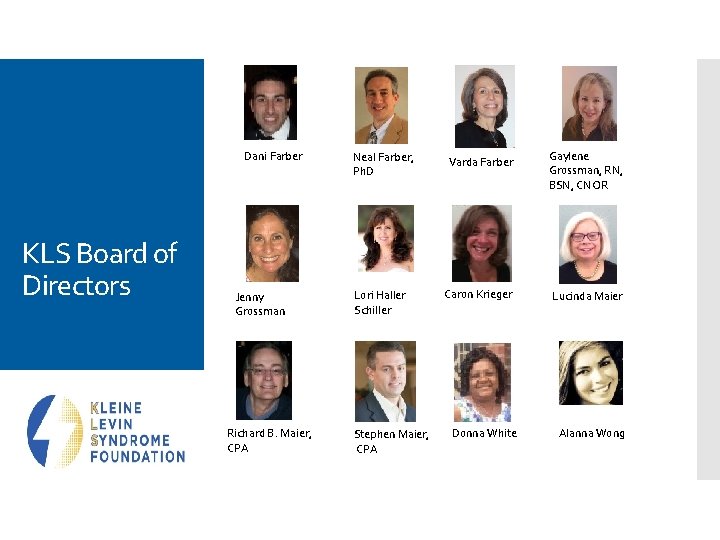 Dani Farber KLS Board of Directors Jenny Grossman Richard B. Maier, CPA Neal Farber,