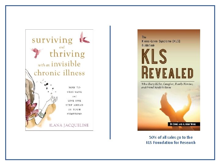 50% of all sales go to the KLS Foundation for Research 